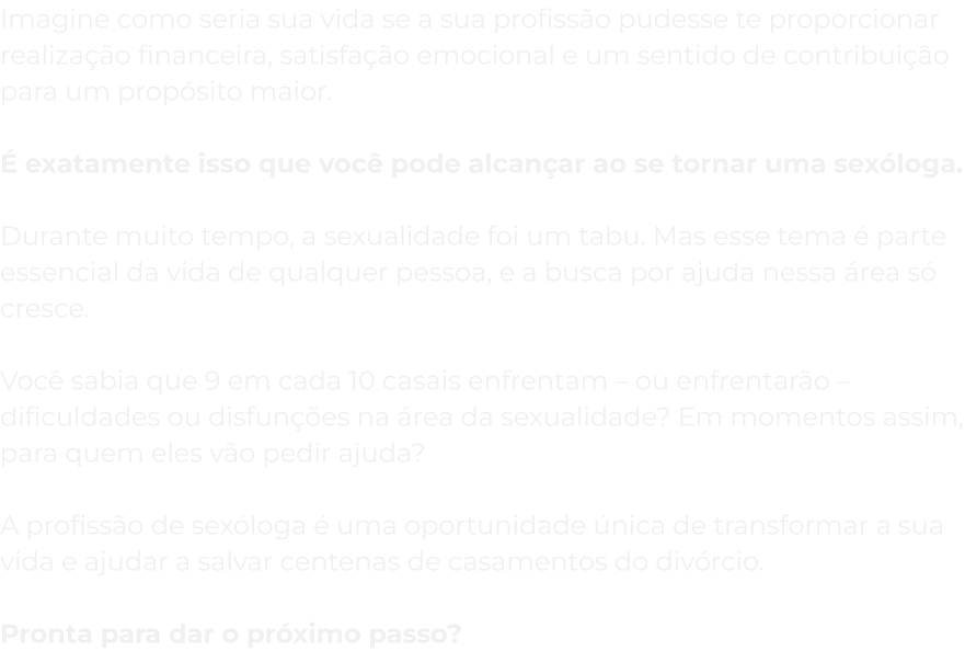 imagine como ser sua vida se a su profissao