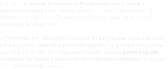 o_ics_o_primeiro_instituto_no_brasil_dedicado_sa_de_e_educa_o_com_uma_abordagem_crist_nosso_prop_sito_formar_e_certificar_profissionais_qualificados_para_atuar_