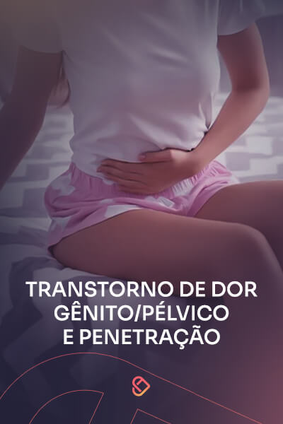 Transtorno de dor Gênito Pélvico e Penetração