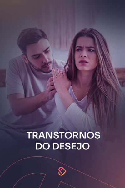 Transtornos do Desejo
